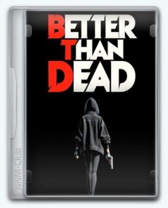 Better Than Dead