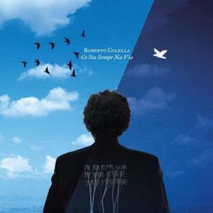 Roberto Colella - Ce Sta Sempe Na Via