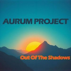 Aurum Project - Out Of The Shadows