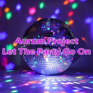 Aurum Project - Let The Party Go On