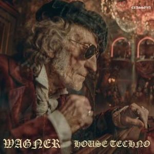 Wagner - House Techno