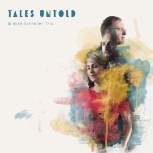 Wiebke Schröder Trio - Tales Untold