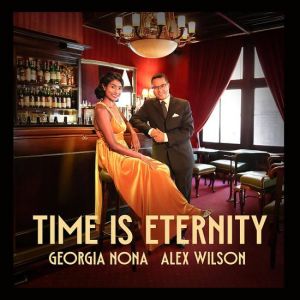 Georgia Nona, Alex Wilson - Time Is Eternity