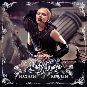 Lady Gaga - Apple Music: Live MAYHEM Requiem