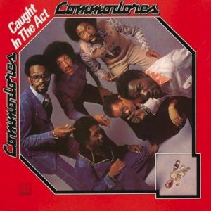 Commodores - Caught In The  Act [2014 Remaster]