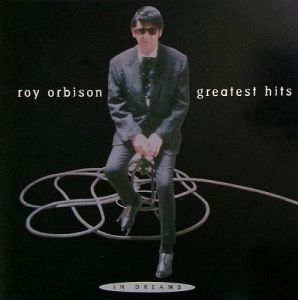Roy Orbison - In Dreams: Greatest Hits