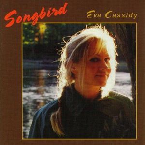 Eva Cassidy - Songbird