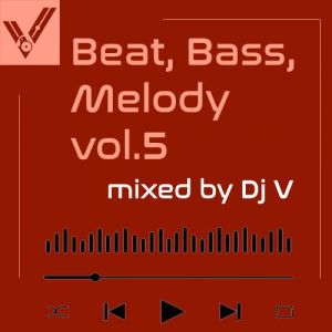 VA - Beat, Bass, Melody vol.5 (mixed by Dj V)