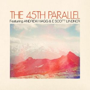 The 45th Parallel - The 45th Parallel