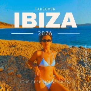 VA - Takeover IBIZA 2026 (The Deep-House Files)