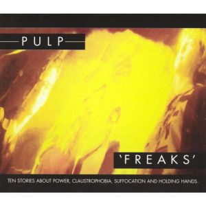 Pulp - Freaks