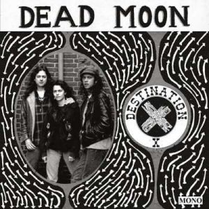 Dead Moon - Destination X [Remastered]