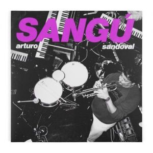 Arturo Sandoval - Sangu