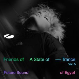 VA - Friends of A State Of Trance, Vol. 5 (Mixed by Aly & Fila)