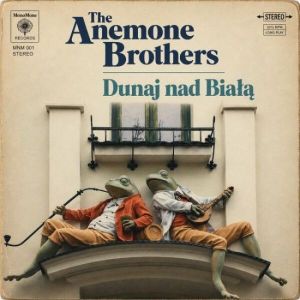 The Anemone Brothers - Dunaj nad Białą