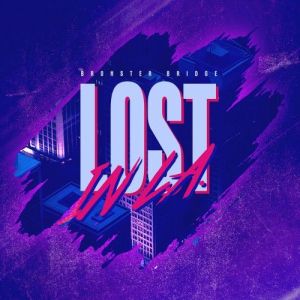 Bronster Bridge - Lost in LA