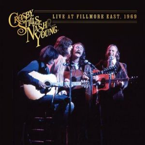 Crosby, Stills, Nash & Young - Live At Fillmore East, 1969 [2024 Mix]