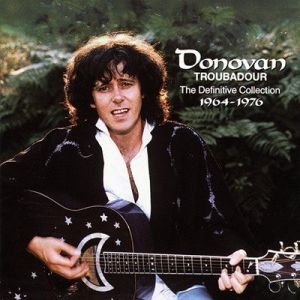 Donovan - Troubadour: The Definitive Collection 1964-1976