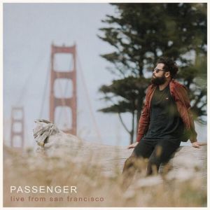 Passenger - Passenger (Live from San Francisco)