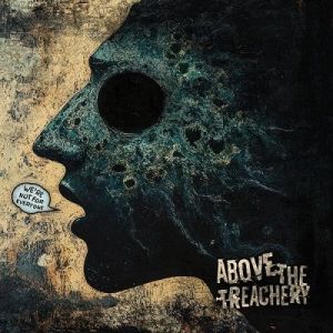 Above the Treachery - We're Not For Everyone