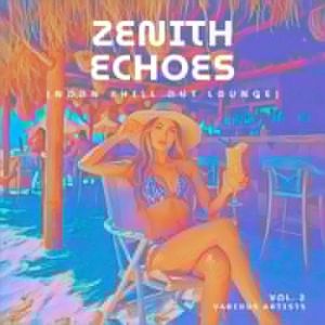 VA - Zenith Echoes, Vol. 2 [Noon Chill Out Lounge]