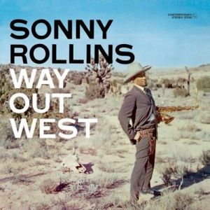 Sonny Rollins - Way Out West [Remastered 2010]