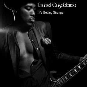 Emanuel Casablanca - It's Getting Strange