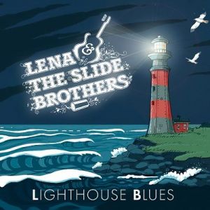 Lena & The Slide Brothers - Lighthouse Blues