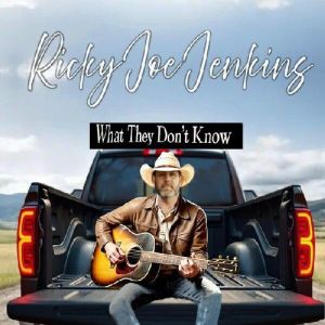 Ricky Joe Jenkins - What They Don't Know