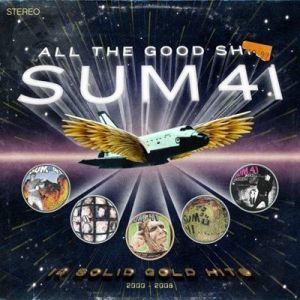 Sum 41 - All The Good Shit: 14 Solid Gold Hits 2000�2008