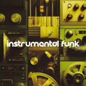 VA - Instrumental Funk (When The Funk Is Too Funky)