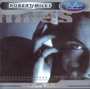 Robert Miles - DeLuxe Collection Robert Miles - DeLuxe Collection