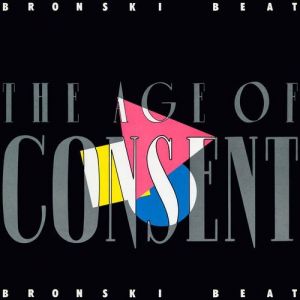 Bronski Beat - The Age Of Consent [Vinyl-Rip, Japanese Edition]
