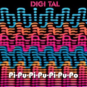 DIGI TAL - Pi-Pu-Pi-Pu-Pi-Pu-Po