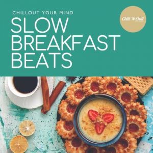 VA - Slow Breakfast Beats: Chillout Your Mind