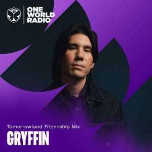 Gryffin - Tomorrowland Friendship Mix (2026-05-28)