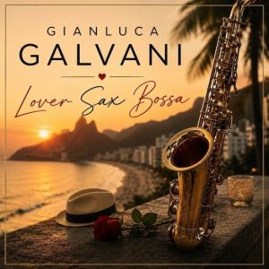 Gianluca Galvani - Lover Sax Bossa