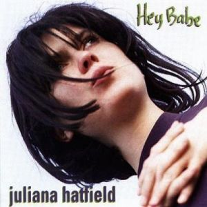 Juliana Hatfield - Hey Babe