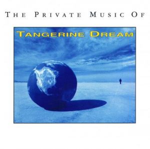 Tangerine Dream - The Private Music Of Tangerine Dream