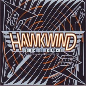 Hawkwind - Sonic Boom Killers [Best Of Singles A's And B's From 1970 To 1980]