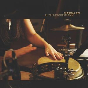Marina Rei - Al di là di questi anni