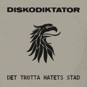 Diskodiktator - Det trötta hatets stad