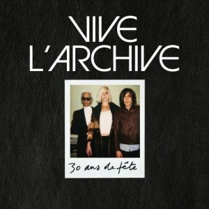 Vive La Fête - Vive l'Archive 30 Ans de Fête