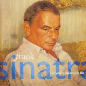 Frank Sinatra - Everything Happens To Me