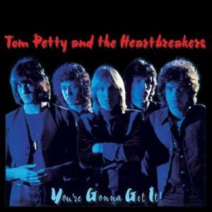 Tom Petty And The Heartbreakers - You're Gonna Get It!