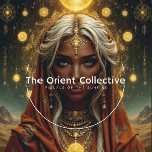 VA - The Orient Collective: Rituals of the Sunfire