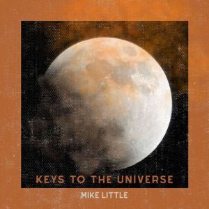 Mike Little - Keys to the Universe