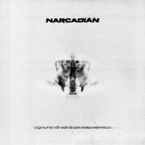 Narcadian - Ognuno Di Voi È Un Mio Nemico