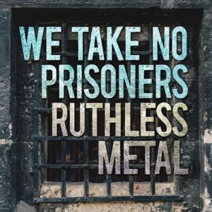 VA - We Take No Prisoners: Ruthless Metal