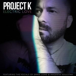 Project K - Electric Love [ft Emma Lowe & Magenta Soulstar]
